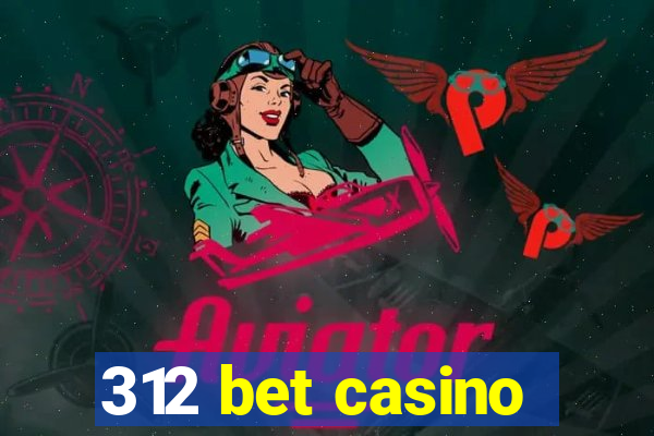 312 bet casino